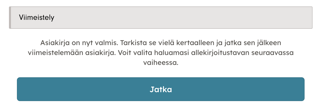 Kuvakaappaus 4: Editorilla tehtyjen muokkausten tallentamisen jälkeen asiakirja viimeistellään tavalliseen tapaan valitsemalla Jatka asiakirjan viimeistely 